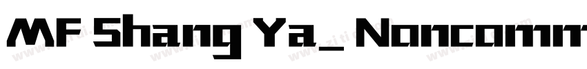 MF Shang Ya_ Noncomm字体转换